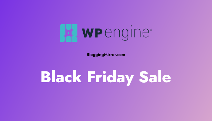 WP Engine Black Friday Sale 2023: Get 6 Months Free Hosting